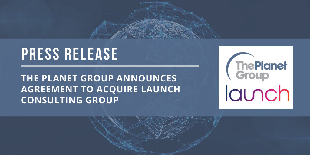 The Planet Group acquires Launch Consulting