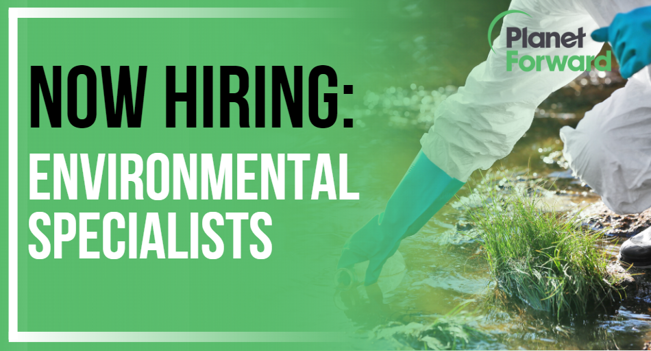 now-hiring-environmental-specialists-planet-forward
